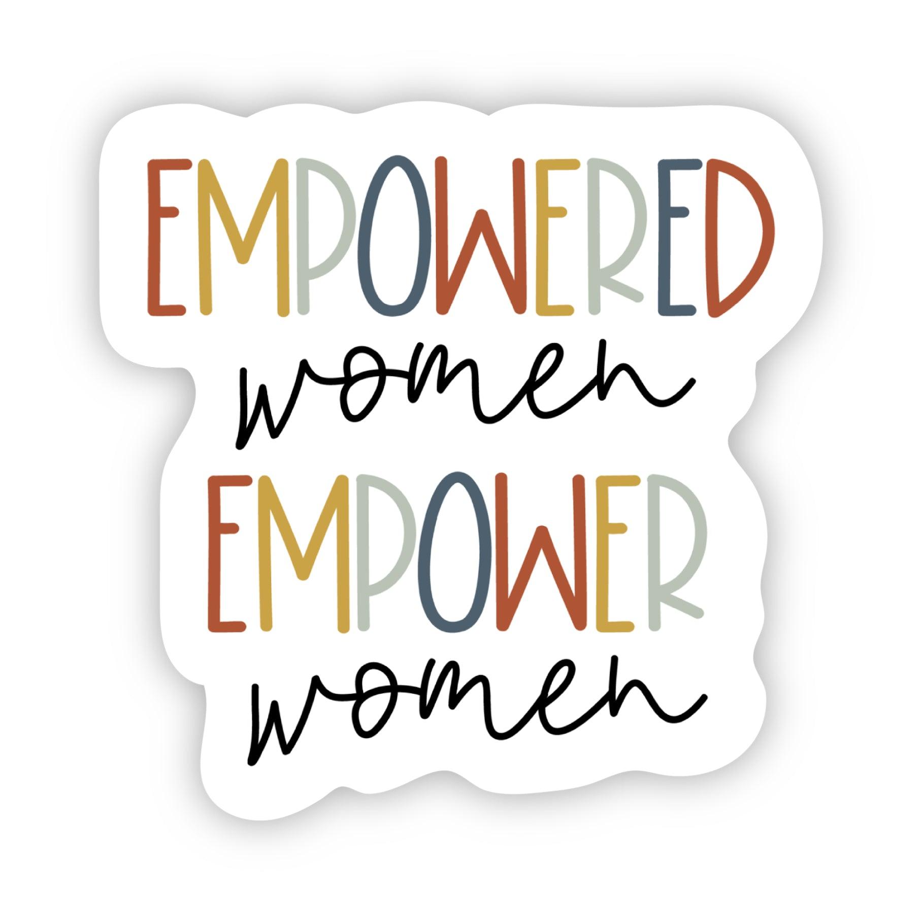 Empowered Women Sticker – A Touch of Whimsy Designs